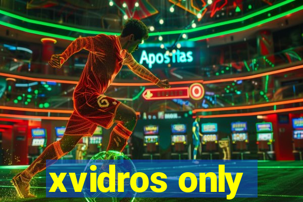 xvidros only